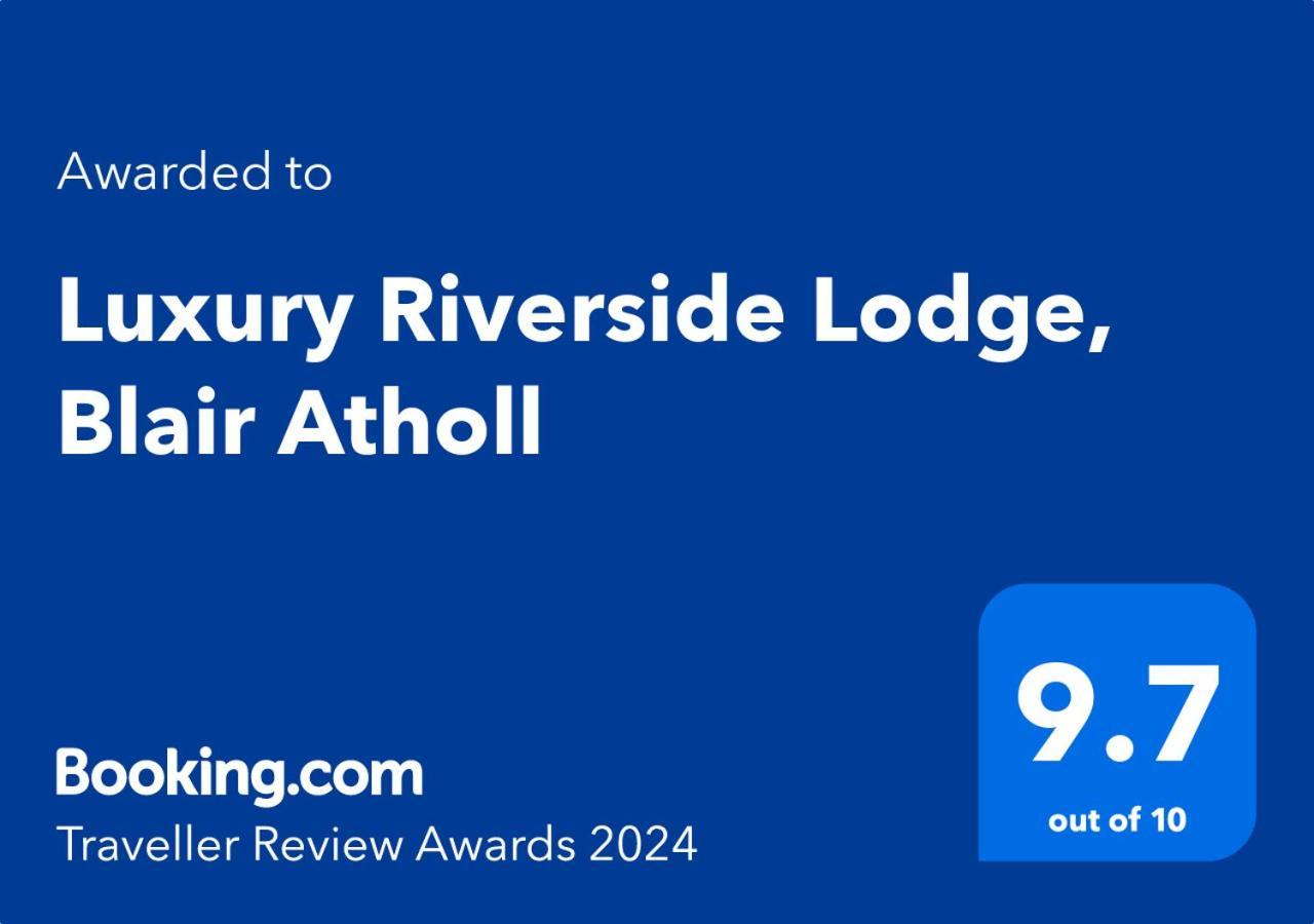 Luxury Riverside Lodge, Blair Atholl * Pitlochry